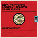 THE BEATLES ビートルズ (結成 65周年 ) - SGT: THE BEATLES AND THE WORLD IN 1967 / 洋書 / 雑誌・...