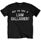 LIAM GALLAGHER オアシス (SUMMER SONIC 2023 LIAM GALLAGHER出演 ) - WHO THE FUCK… / Tシャツ / メンズ 【公式 / オフィシャル】