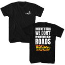 BACK TO THE FUTURE バックトゥザフューチャー - Dont Need Roads / バックプリントあり / Tシャツ / メンズ 【公式 / オフィシャル】