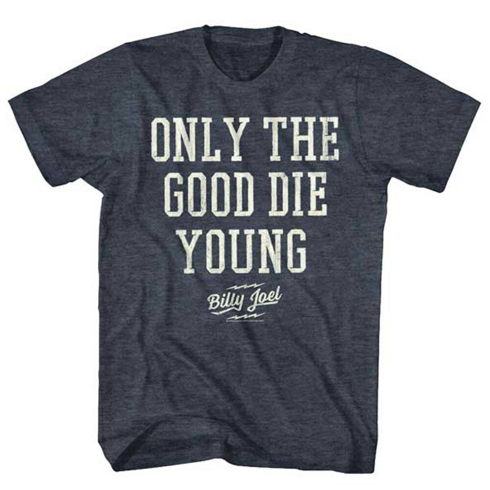 BILLY JOEL ビリー・ジョエル (生誕75周年 ) - ONLY THE GOOD DIE YOUNG / Tシャツ / メンズ 【公式 / オフィシャル】