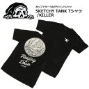 SKETCHY TANK Tシャツ/キラー【スケッチータンク Tee/KILLER】 メンズ カジュアル ミリタリー ストリート タトゥー サーフィン スケボー 半袖 トップス バイク BMX コットン ポップ ダーク デザイン ブラック アート スカル ブラック ジョーク 西海岸