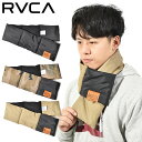 ゆうパケット発送！ 送料無料 現品限り 40%off 中綿 マフラー RVCA ルーカ 防寒 ネックゲイター PUFFER NECK WORMER MUFFLER マフラー ネックウォーマー ゲイター 中綿 バイク スノボ スキー スノボ スノーボード トレッキング DOWN ダウン メンズ レディース