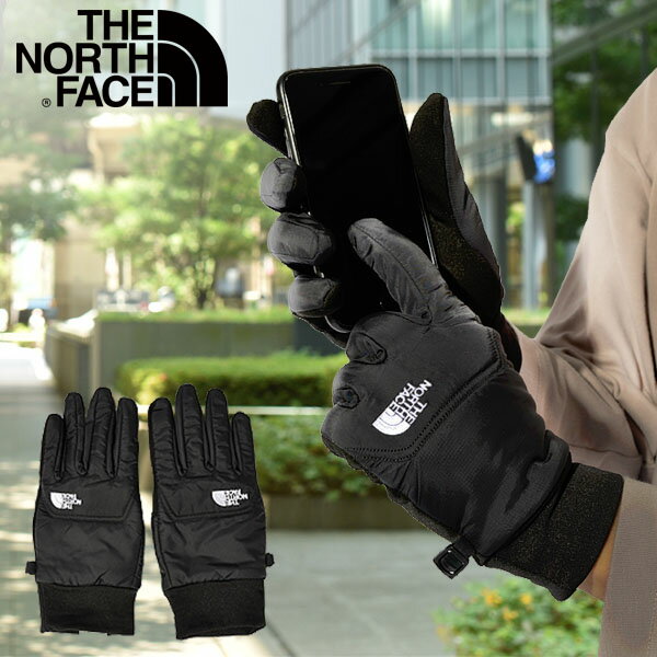 ゆうパケット発送！送料無料 ノースフェイス タッチパネル対応 中綿 グローブ メンズ レディース THE NORTH FACE Nuptse Etip Glove ヌプシ イーチップ グローブ 手袋 防寒 NN62310 2023秋冬新作 スマホ対応 スノー 登山 雪山