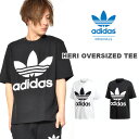 送料無料 再入荷 半袖Tシャツ adidas Originals アディダス オリジナルス メンズ OVERSIZED TEE オーバーサイズ クルーネック ビッグロゴ ロゴTシャツ ロゴT クルーネックTシャツ