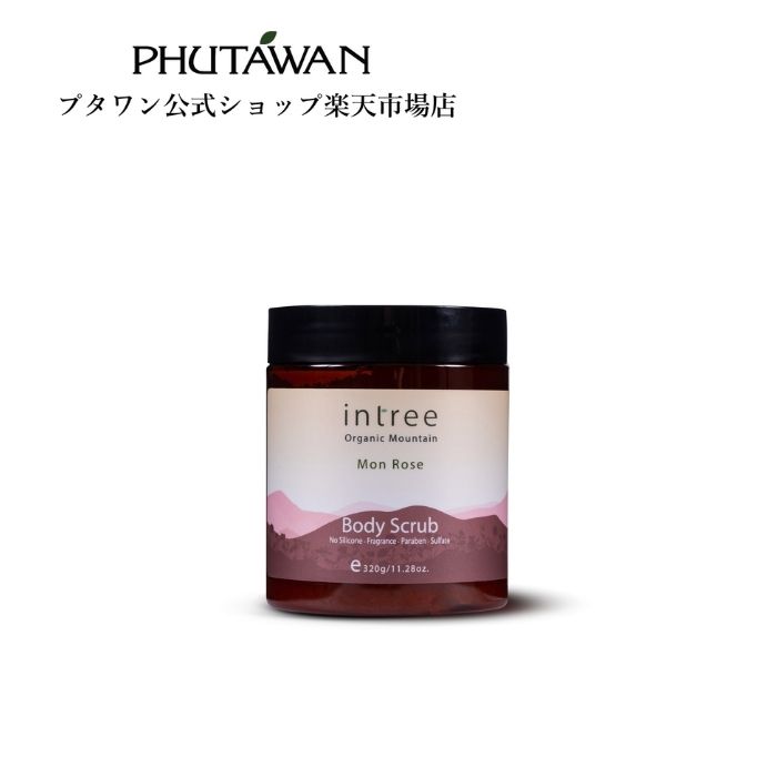 PHUTAWAN（プタワン）intree インツリー ローズ ボディスクラブ 320g 正規品 メーカー直送 自然由来 ソルトスクラブ 山の塩 角質ケア 踵ケア 黒ずみ つるつる 爽やかな香り ダマスクローズ バスタイム 女性 父の日 ギフト プレゼント タイコスメ ブランド