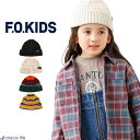 【20%OFF/2023秋冬新作】F.O.KIDS キッズ ニットキャップ ニット帽 帽子 男の子 女の子 ユニセックス ブランド キッズ カジュアル シンプル アメカジ 子供服 キッズ服 おしゃれ プレゼント ギフト R468013