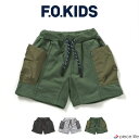 【10%OFF】F.O.KIDS エフオーキッズ キッズ ショートパンツ GOOD TOUGH SHORTS 男の子 女の子 ユニセックス 春 夏 秋 100cm 110cm 120cm 130cm 140cm 150cm 全3色 R222064