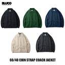 ☆送料無料☆BLUCO(ブルコ) OL-31-041 60/40 CHIN STRAP COACH JACKET 5色(BLK/GRN/NVY/IVO/CHL)