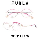 【クーポン利用で20%OFF】【国内正規品】フルラ メガネ フレーム レディース ジャパンモデル FURLA VFU321J-300 クリアレンズ（度数なし、度数あり） PCレンズ（度数なし、度数あり）も対応します 女性用メガネ　伊達メガネ 眼鏡 めがね