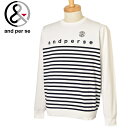 20%OFFセールアンパスィ and per seクルーネックセーター メンズ ゴルフウェア 2024春夏新作 送料無料M-L-LL トップス ゴルフ アンパス...