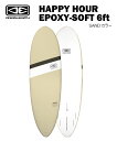 OCEAN&EARTH オーシャンアンドアースHAPPY HOUR EPOXY-SOFT 6'0