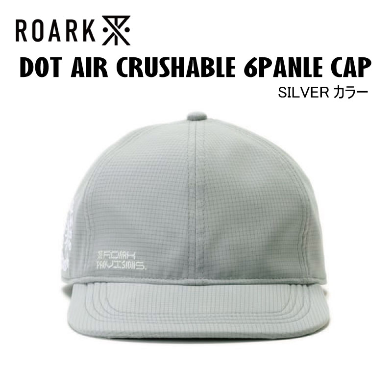 ROARK ロアークDOT AIR CRUSHABLE 6PANLE CAPキャップ 帽子接触冷感 速乾サーフ サーフィン スケートキャンプ アウトドアROARK REVIVAL ロアーク リバイバル