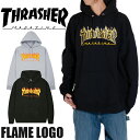 スラッシャー パーカー THRASHER スウェット フレイムロゴ スラッシャー THRASHER ロゴ プルオーバー ヒップホップ ストリート アメカジ 正規 レディース ブラック 黒 グレー メンズ 父の日プレゼント