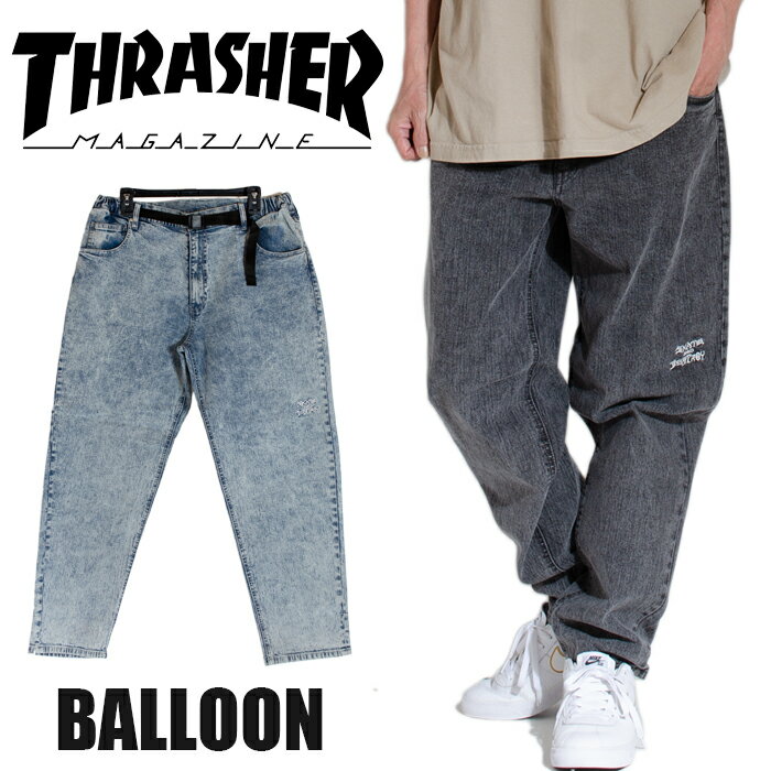 スラッシャー バルーンパンツ THRASHER デニム ウォッシュ THRASHER ロゴ ヒップホップ ストリート スケーター アメカジ クライミングバルーンパンツ ジーパン ケミカル おしゃれ 正規 メンズ レディース 父の日プレゼント