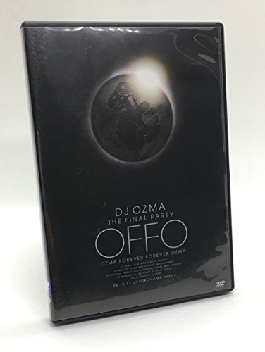 DJ OZMA THE FINAL PARTY “OFFO” -OZMA FOREVER FOREVER OZMA- [DVD]