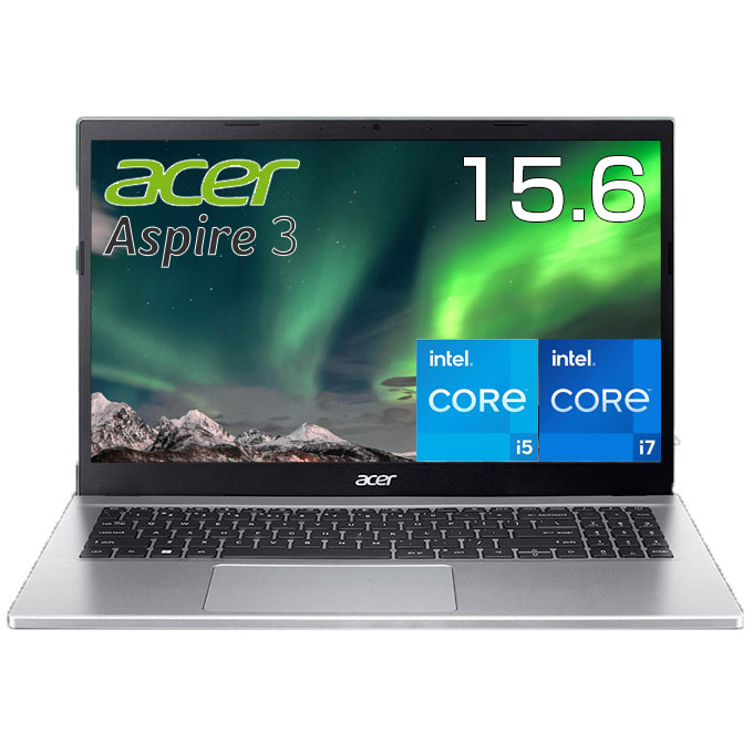  Acer ノートパソコン Aspire 3 15.6インチ フルHD Windows11 WEBカメラ 内蔵 選べるスペック CPU Core i5 / i7 メモリ 8GB / 16GB SSD 512GB / 1TB Officeなし ノートPC パソコン エイサー テンキー付き