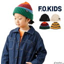 【20%OFF】F.O.KIDS キッズ ニットキャップ ニット帽 帽子 男の子 女の子 ユニセックス ブランド キッズ カジュアル シンプル アメカジ 子供服...