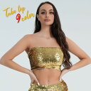 送料無料 ダンス衣装 チューブトップ スパンコール ベリーダンス ベアトップ レディース 女性 キラキラ おしゃれ ヒップホップ ジャズダンス ステージ衣装 ダ...