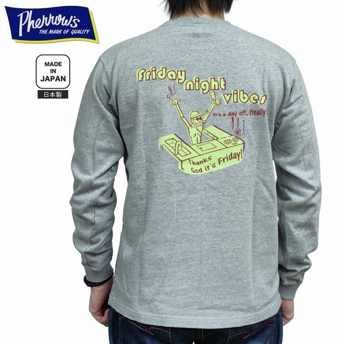 長袖Tシャツ フライデー ナイト バイブス プリントT ロンT 長袖 25s-plt4 Pherrow's フェローズ アメカジ 日本製 Friday night Vibes