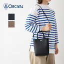 オーシバル ダブルフェイスレザー 2WAYトートバッグ (OR-H0346 DFT) DOUBLE FACE LEATHER LEATHER SHOULDER BAG ORCIVAL(バッグ) 【2025春夏】*送料無料*【後払い決済不可】【ポイント10倍】期間限定 7/11 21:00~7/19 1:59