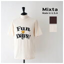 【MORE】【SALE 20%OFF】ミクスタ プリントTシャツ/ FUN Days (MI100009004) PRINT S/S TEE / FUN Days Mixta(レディース/メンズ) *送料無料*【後払い決済不可】*