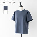 【MORE】【SALE 20%OFF】スティルバイハンド ソリッド Tシャツ (CS02251WM) Solid t-shirt STILL BY HAND(レディース) 【2025春夏】*送料無料*【後払い決済不可】【ポイント10倍】期間限定 9/4 20:00~9/11 1:59