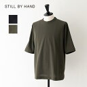 【MORE】【SALE 10%OFF】スティルバイハンド ドルマンスリーブTシャツ (CS01252) Dolman Sleeve T-shirt STILL ...