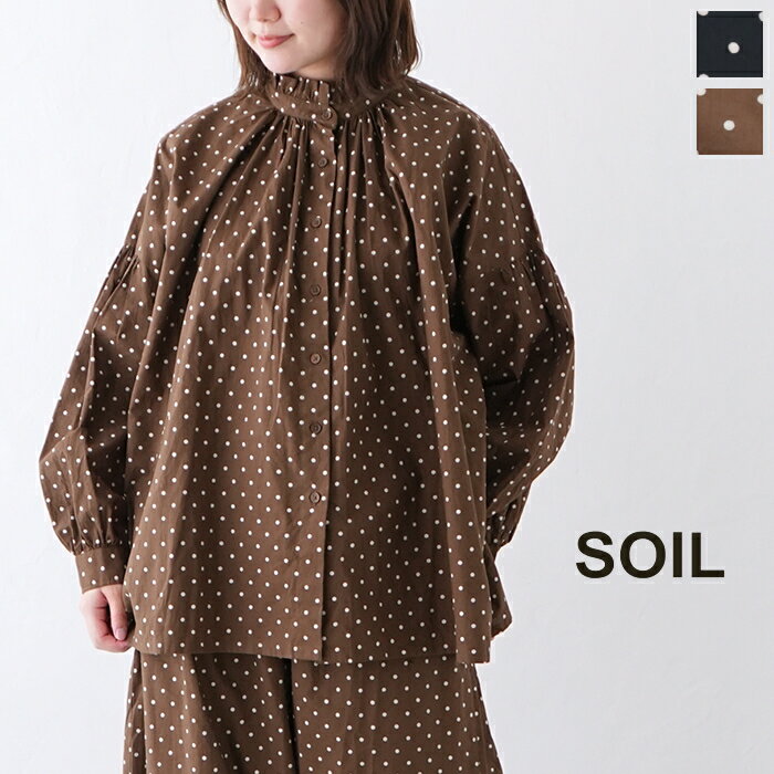 ソイル ポプリン ドットプリントフリルカラーシャツ (NSL22531) 40'S POPLIN DOT PRINT FRILL COLLAR SHIRT SOIL(レディース)*送料無料*【後払い決済不可】【ポイント10倍】期間限定 5/27 12:00～6/4 1:59