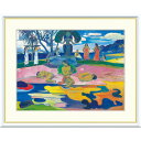 絵画 世界の名画 マナハ・ノ・アトゥア:神の日 ポール・ゴーギャン 額入り インテリア アート 額絵 高精彩複製画 送料無料