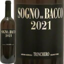 yV[kAz\jEfBEobR[2021]gP[Sogno Di Bacco 2021 TrincheroC^A sGe C V[k Rh