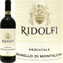 ulbEfBE^`[mE[@EJ^[[2017]htBBrunello di Montalcino Riserva Mercatale 2017 RidolfiC^A gXJ[i ԃC V[k