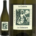 FYEEVg[k[2022]h[kEhEEJfbgVezelay La Chatelaine 2022 Domaine de la CadettetXEuS[jY/C V[k Rh