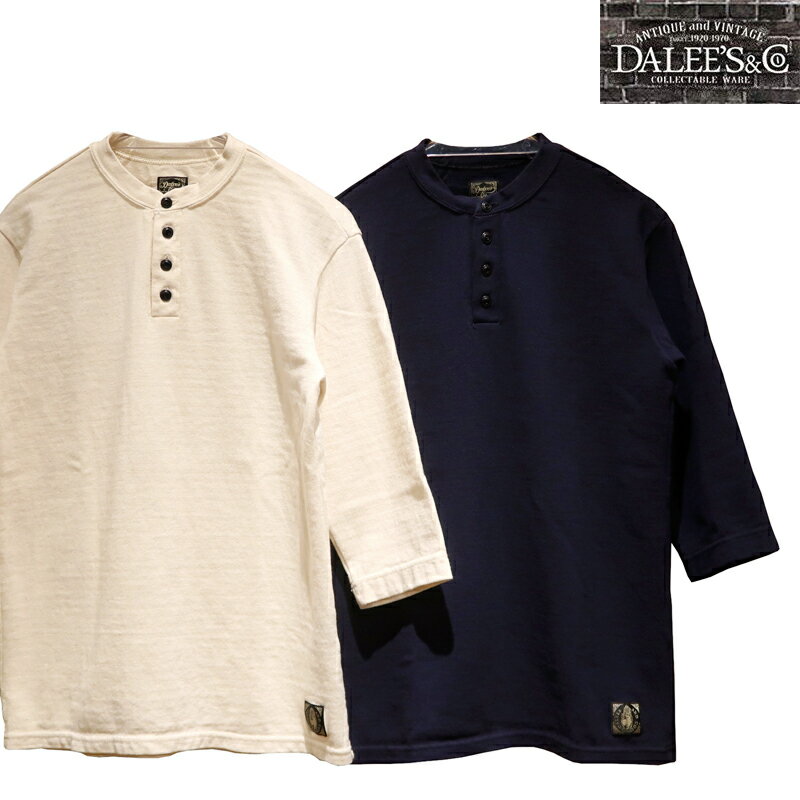  DALEE'S&CO（ダリーズ） “Rail Nit.E/レイルニットE” 8.5oz 1×1 STRUCTURE KNIT メンズ アメカジ ヘンリーネック Tシャツ 6分袖 7分袖 特殊ピケニット 日本製
