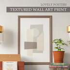 LOVELY POSTERS | TEXTURED WALL ART PRINT | A3 アートプリント/ポスター【北欧 シンプル おしゃれ】シンプル おすすめ かっこいい 人気 インテリア ポスター アートポスター インテリア 北欧