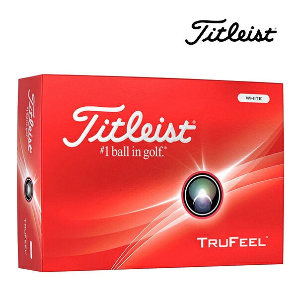 ★全品対象！★24SSタイトリスト TRUFEEL トゥルーフィール ゴルフボール 1ダース Titleist