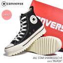 【G.Wスペシャルクーポン配布中 】CONVERSE ALL STAR SHARKSOLE HI BLACK コンバース オールスター シャークソール ハイ スニーカー ( 厚底 黒 ブラック キャンバス レディース ウィメンズ 31311031 )