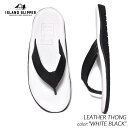 【G.Wスペシャルクーポン配布中 】【国内正規品】ISLAND SLIPPER LEATHER THONG WHITE BLACK アイランド スリッパ レザートング サンダル ( 白 黒 ホワイト ブラック ビーチ PB202 )