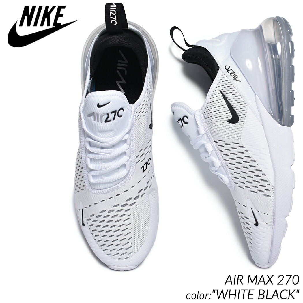 NIKE AIR MAX 270 WHITE BLACK ナイキ エアマックス スニーカー ( 白 ホワイト トリプルホワイト オールホワイト AM 黒 ブラック 90 95 97 メンズ AH8050-100 )