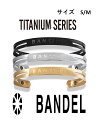 BANDEL Titanium Bangle TCYS/M of `^@oO Ki@ANZT[@X|[c@St@싅@@@P