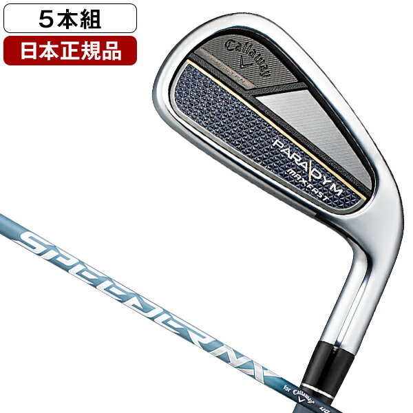 PARADYM(パラダイム) MAX FAST アイアンセット5本組(#6-9、PW) 2023年モデル SPEEDER NX 40 for Callaway カーボンシャフト R キャロウェイ 【日本正規品】