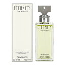 Calvin Klein カルバンクライン 香水 レディース エタニティ オードパルファム 100mL CA-ETERNITYLADYSEP-100 フレグランス 誕生日 新生活 プレゼント 贈り物 ギフト