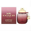 COACH コーチ 香水 レディース ワイルドローズ オードパルファム 30mL CO-WILDROSEEPSP-30 フレグランス 誕生日 クリスマス ギフト プレゼント 贈り物