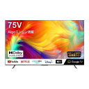 液晶テレビ 75インチ 75型 75V型 4Kチューナー内蔵 75P735 P735シリーズ TCL 地上 BS 110度CSデジタル LED液晶テレビ Wi-Fi内蔵 クロームキャスト グーグルアシスタント対応 VOD機能 大画面 ゲーム ユーチューブ YouTube