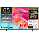 テレビ 65インチ ハイセンス 4Kテレビ 65E6K Hi