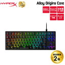 HyperX Alloy Origins Core RGB JjJQ[~OL[{[h 4P5P3AJ#ABJ (HX-KB7RDX-JP) nCp[GbNX Q[~O L[{[h {z eL[Xf Ԏ |[^u tA~{fB[ e[N ݑ[N V 2Nۏ LZs