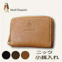 ハッシュパピー 小銭入れ ラウンドファスナー ニック コインケース hush puppies 本革 メンズ レディース 人気 ブランド ギフト プレゼント ミニ...