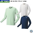 【1枚のみメール便可】【数量限定】YONEX ヨネックス 16760 ロングスリーブTシャツ バドミントン テニス ウエア UNI スポーツウェア 2025SS