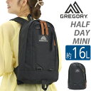 GREGORY グレゴリー ハーフデイミニ リュック 16L 正規品 リュックサック メンズ レディース 通勤 通勤用 デイパック バックパック バッグ カバン 学生 旅行 ユニセックス カジュアル シンプル 軽量 コンパクト ハイキング A4 HALF DAY MINI