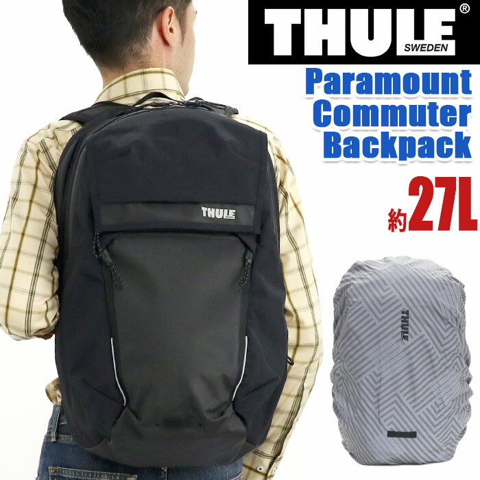 THULE スーリー Paramount パラマウント Commuter Backpack 27L リュック 正規品 メンズ レディース 通勤 通学 拡張 バックパック 防水 人気 街リュック ユニセックス アーバン 都会派 16インチ PC収納 タブレット ブラック A4 B4 ビジネス 3204731 TPCB127