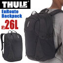 THULE スーリー リュック EnRoute Backpack 26L 正規品 メンズ レディース リュックサック デイパック バックパック 男女兼用 旅行 15.6インチMacBook 15.6インチPC タブレット PC収納 A4 B4 通学 通勤 出張 ビジネス 3204846